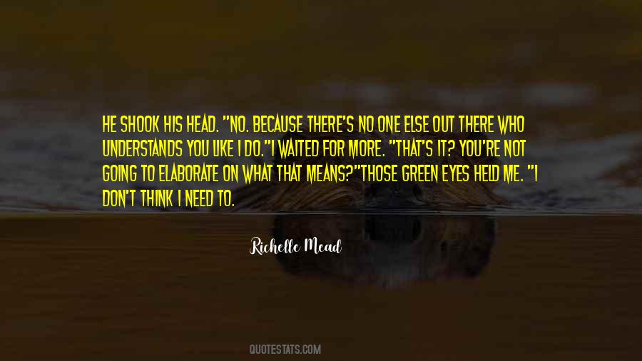 Need No More Quotes #498766