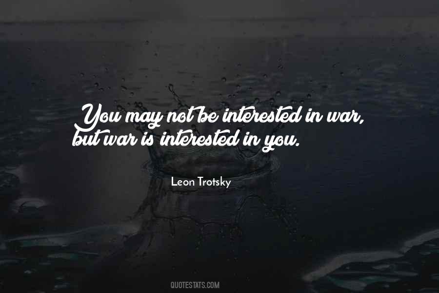You May Not Be Interested In War Quotes #1060979