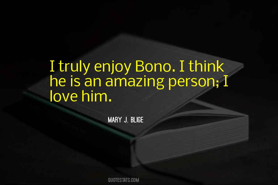 I Truly Love Him Quotes #637151