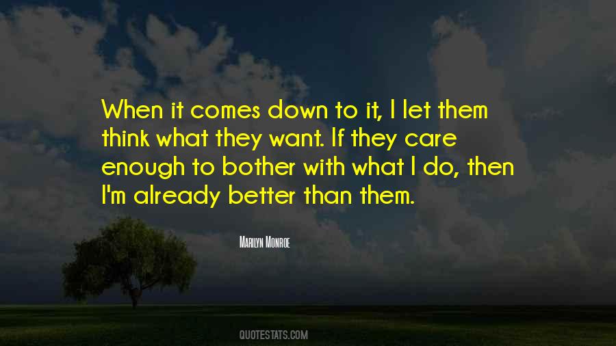 When It Comes Down To It Quotes #1110376