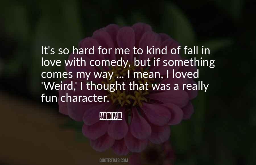 Fall So Hard Quotes #1737948