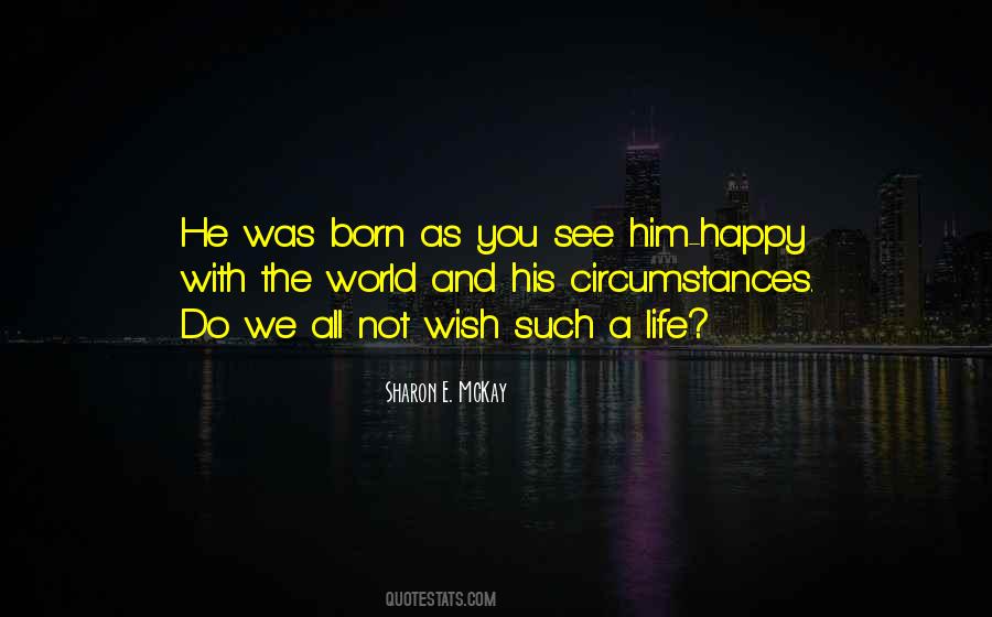 Not A Happy Life Quotes #895534