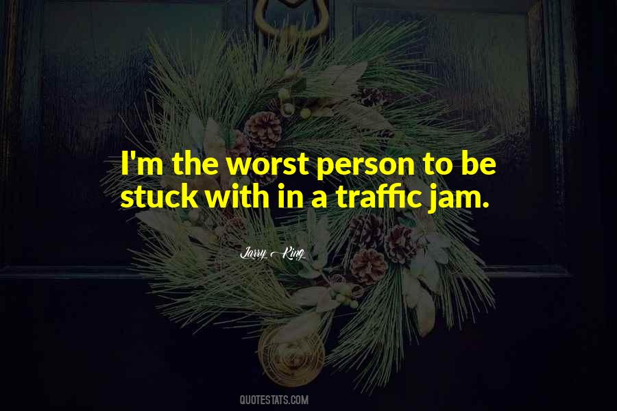 Quotes About No Traffic Jam #1479282