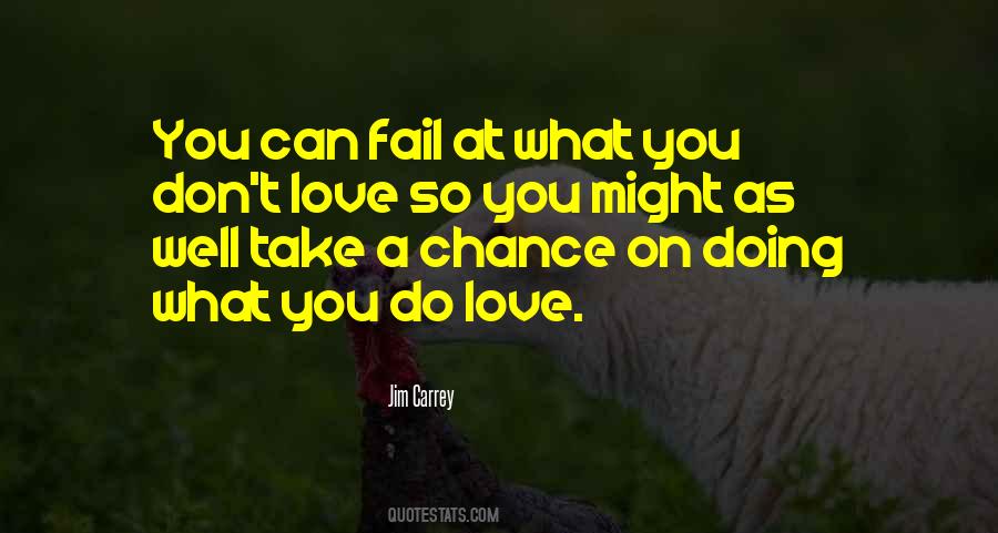 Take A Chance On Quotes #1396530