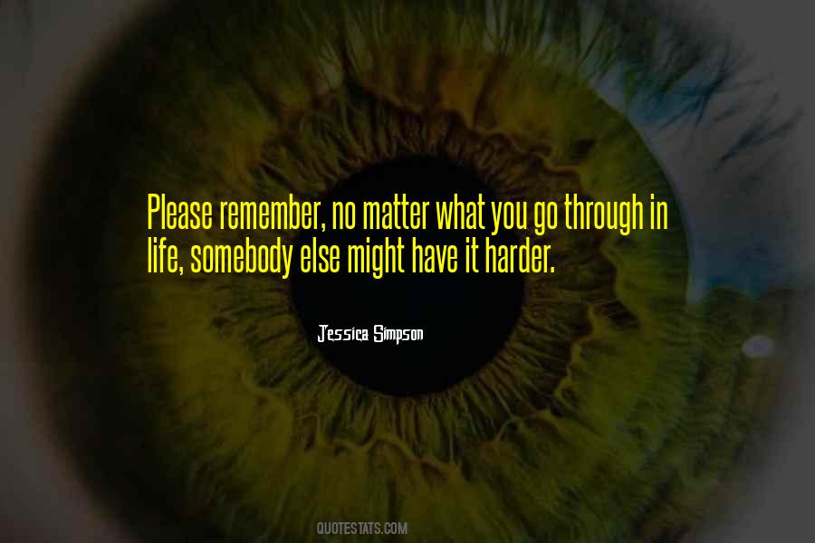 No Matter What You Go Through In Life Quotes #1396345
