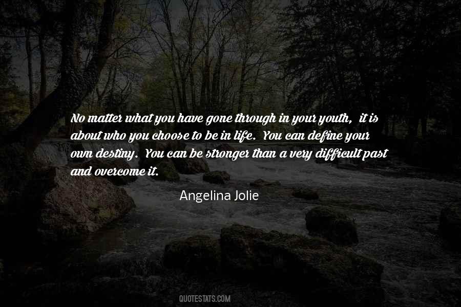 No Matter What You Go Through In Life Quotes #247136