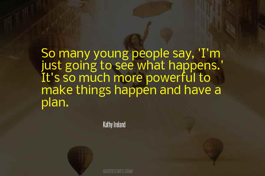 Just Make It Happen Quotes #966679