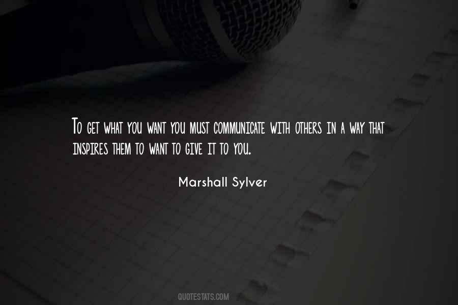 To Get What You Want You Must Quotes #1814319