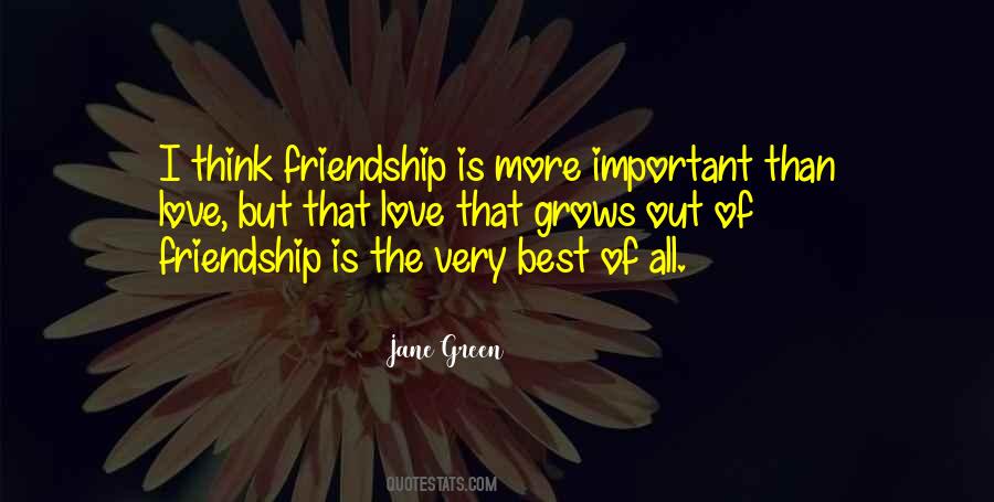 Friendship Is More Important Than Love Quotes #1033967