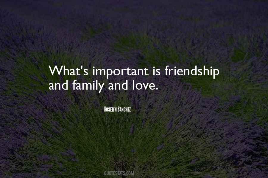 Friendship Is More Important Than Love Quotes #1342524