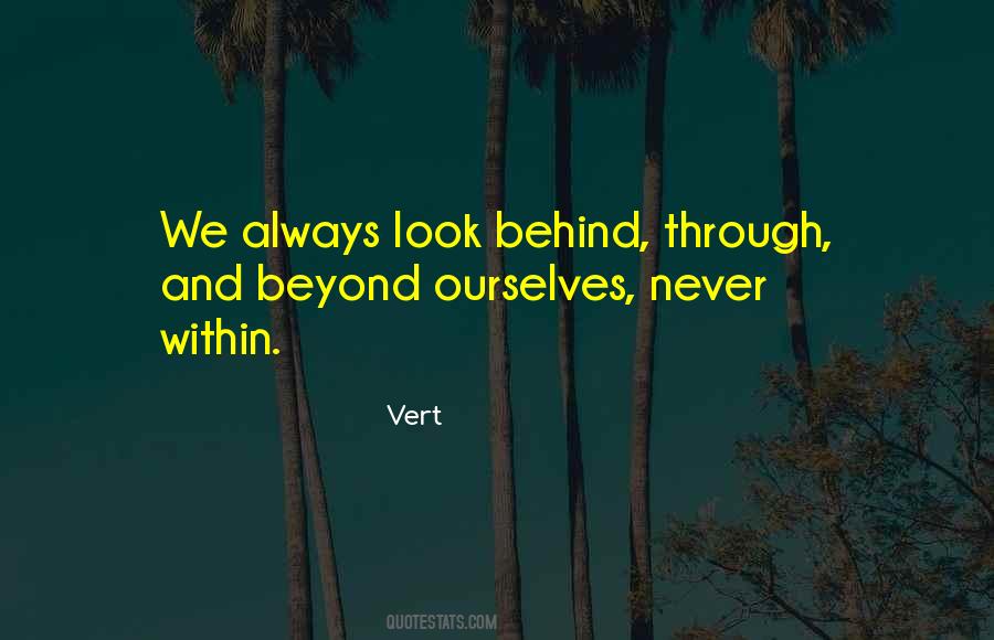Never Look Behind Quotes #598399