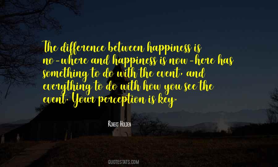 The Key To Your Happiness Quotes #1337058