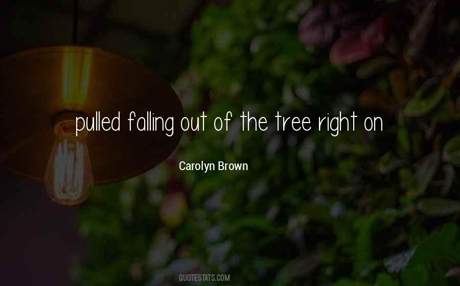 Tree Falling Quotes #393202