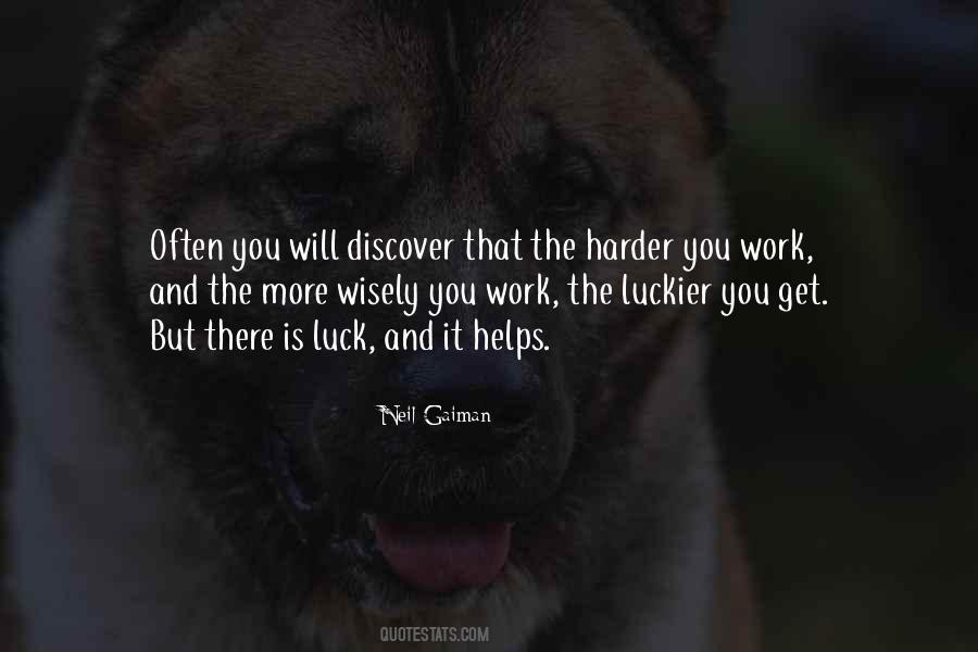 The Harder I Work The Luckier I Get Quotes #1260978