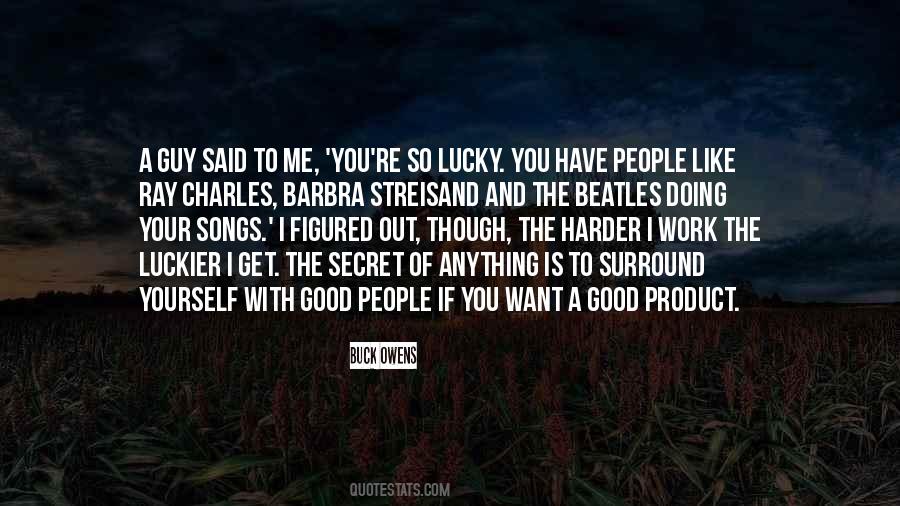 The Harder I Work The Luckier I Get Quotes #269882