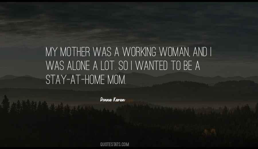 Mother Alone Quotes #1425895