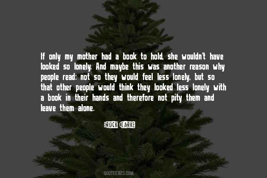 Mother Alone Quotes #1439203