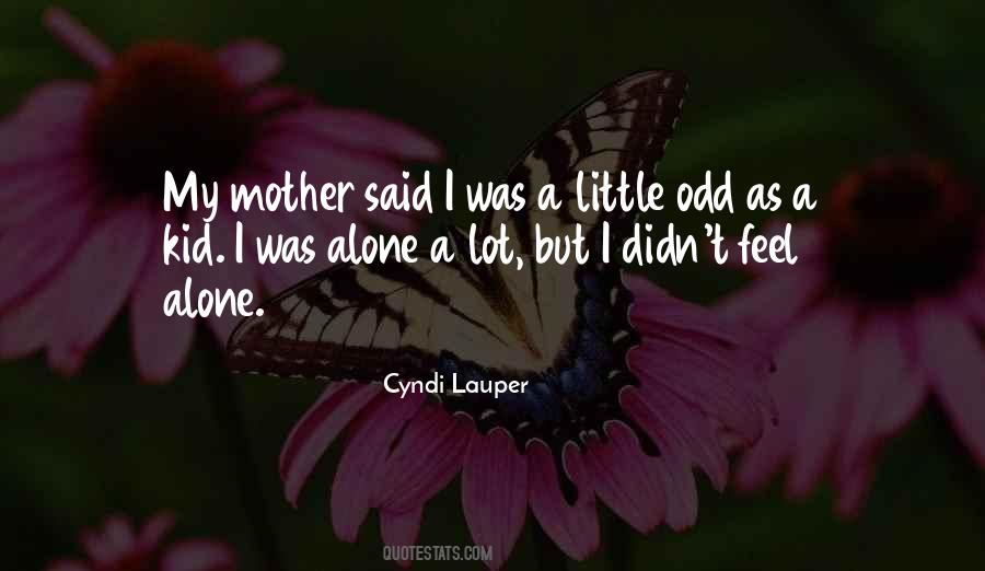 Mother Alone Quotes #1721723