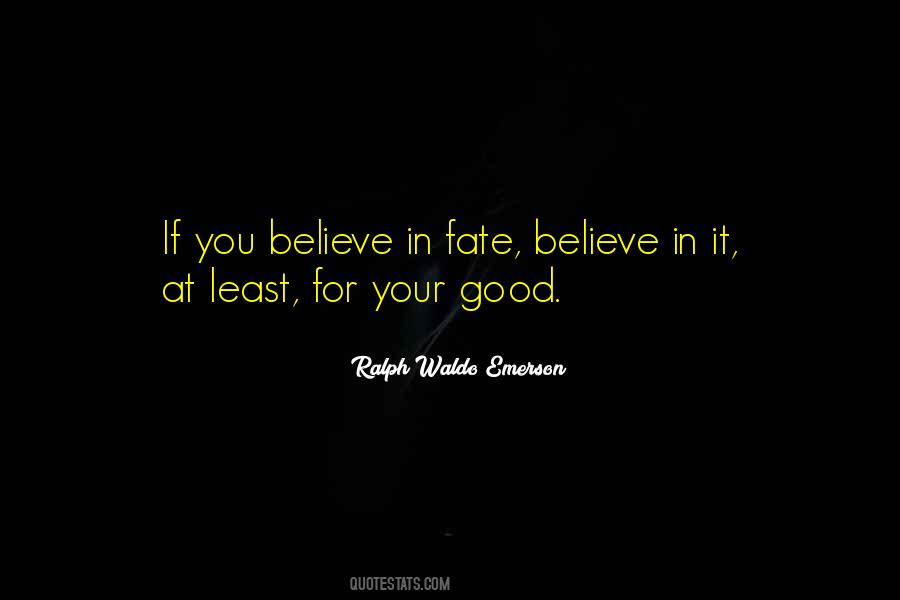 Believe In Your Destiny Quotes #1260533