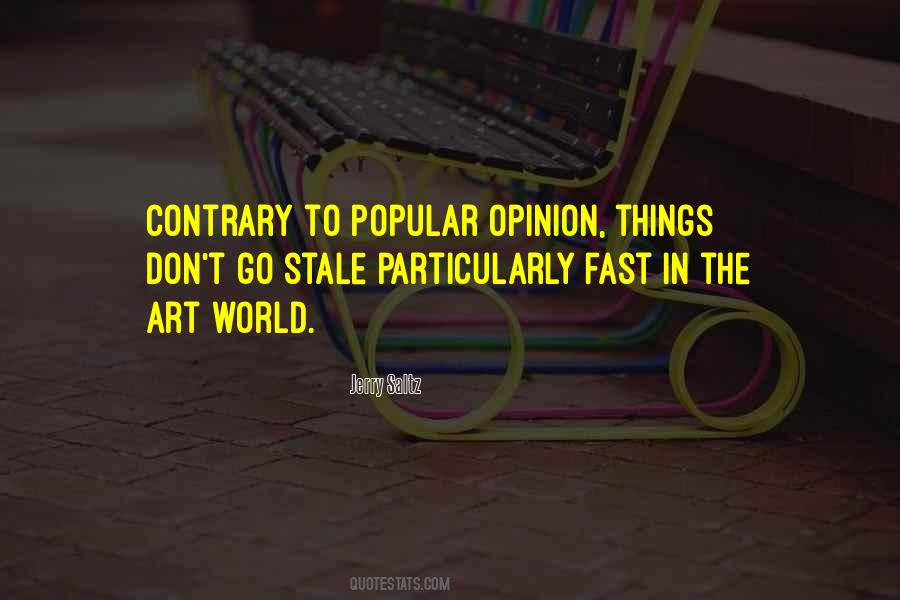 Contrary To Popular Opinion Quotes #1620028