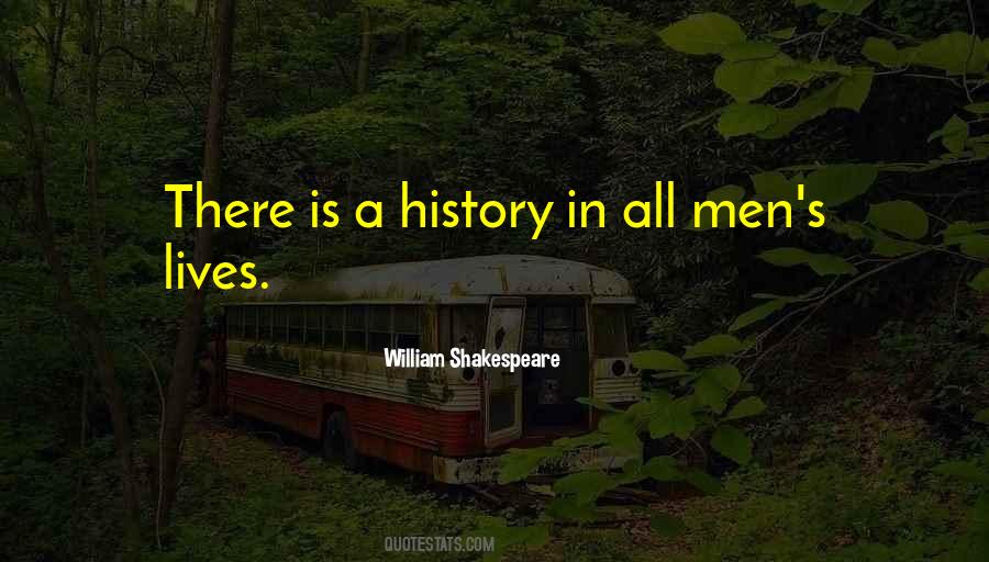 There Is A History Quotes #1254707
