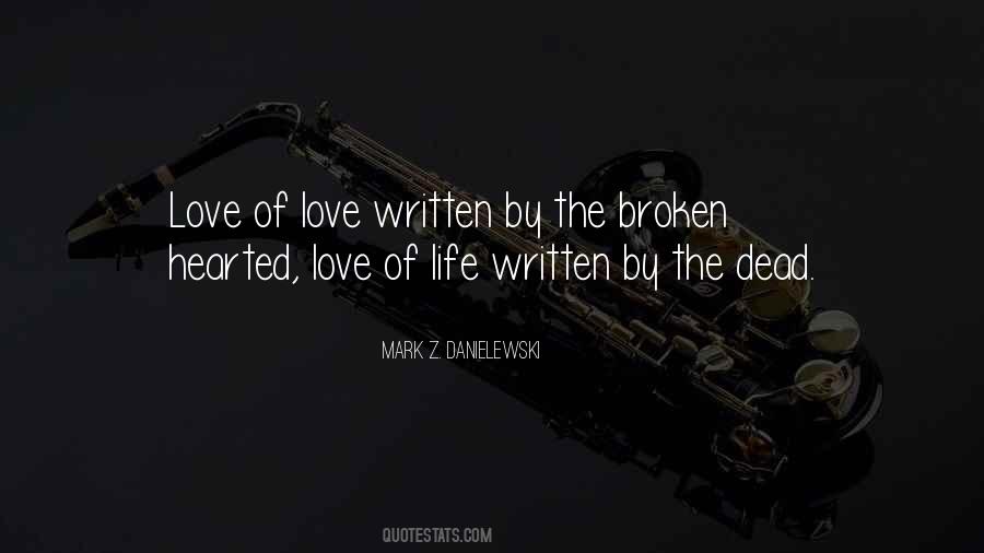 Broken By Love Quotes #1620111