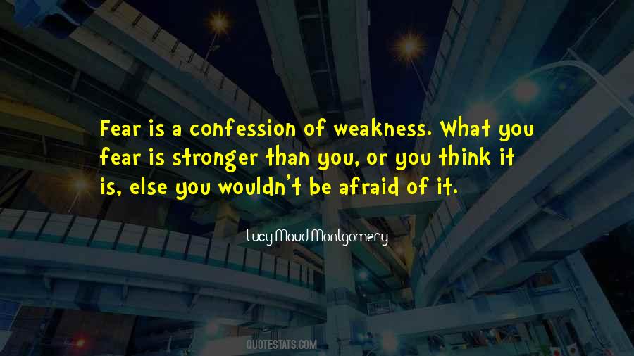 Fear Is Weakness Quotes #1330456