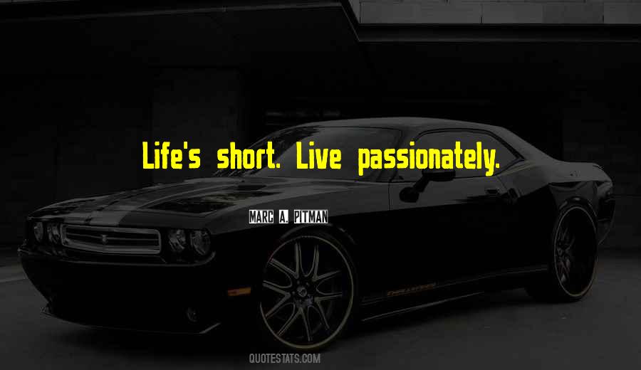 Short Passion Quotes #1838431