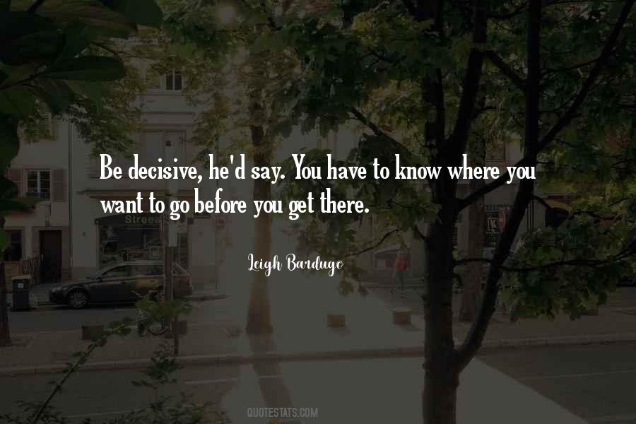 Know Where You Want To Go Quotes #1202013