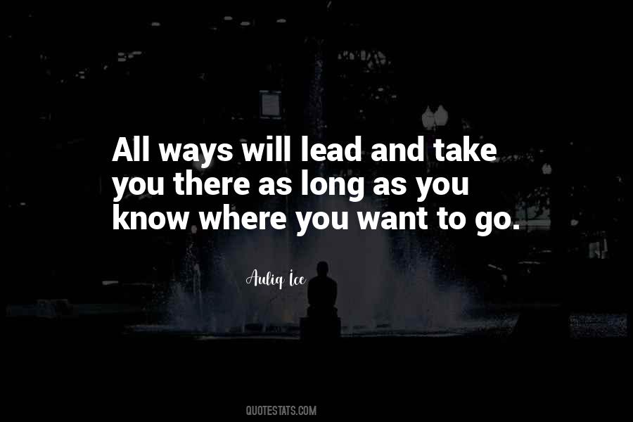 Know Where You Want To Go Quotes #1230979