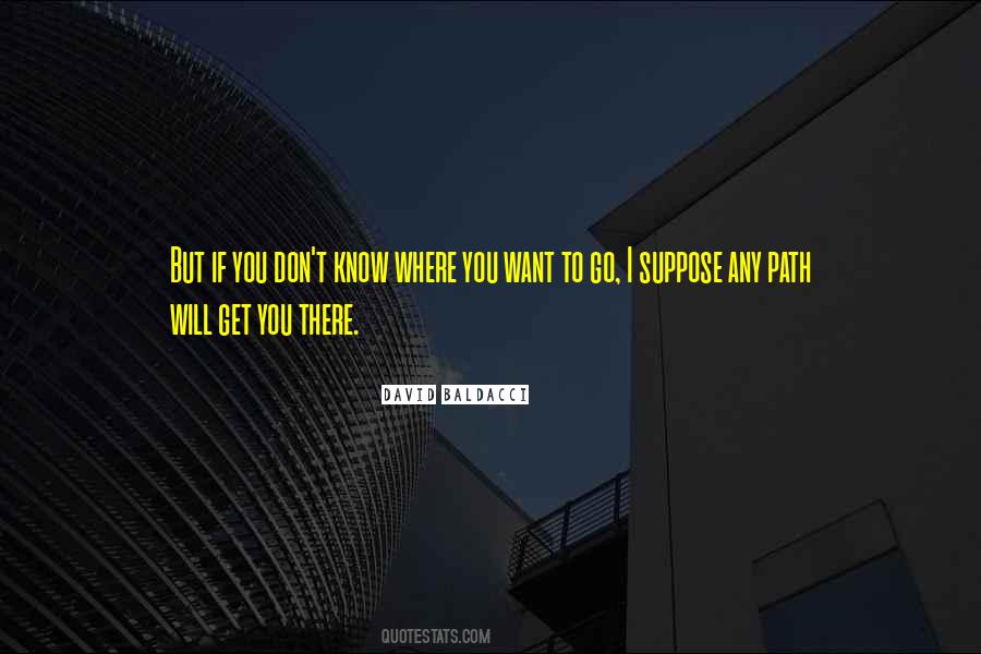Know Where You Want To Go Quotes #843032
