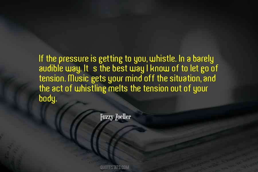 Pressure Off Quotes #626447