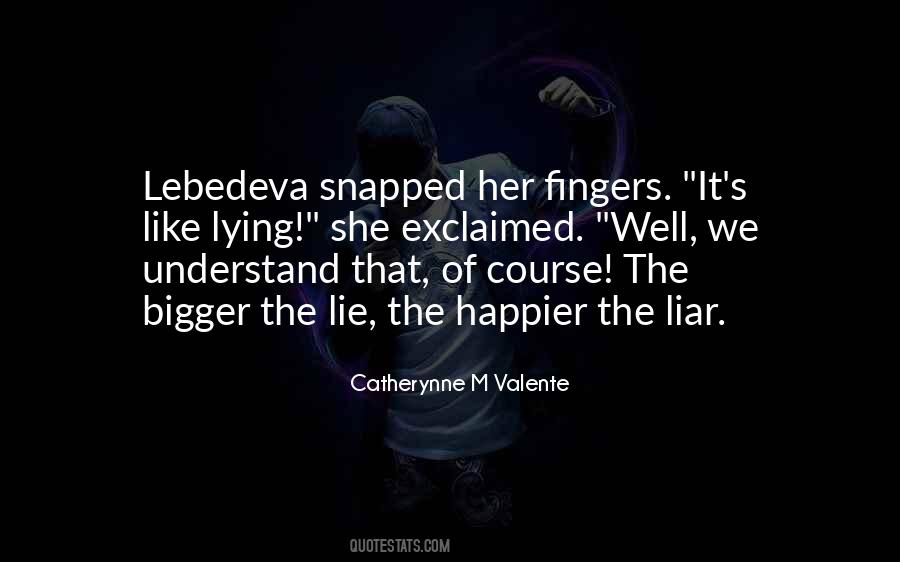 She Lying Quotes #351153