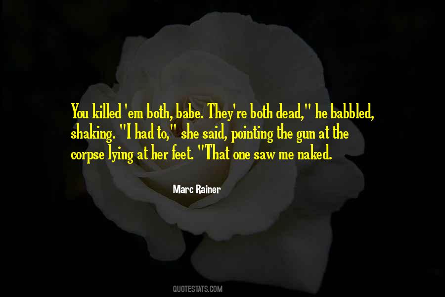 She Lying Quotes #475148