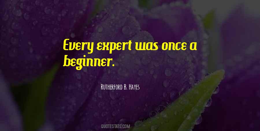 Every Expert Was Once A Beginner Quotes #1654749