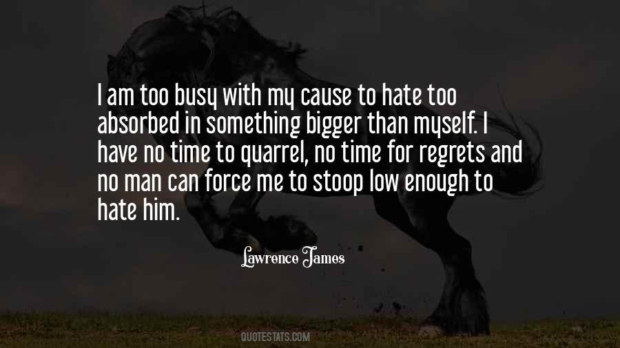 No Time For Hate Quotes #1277872