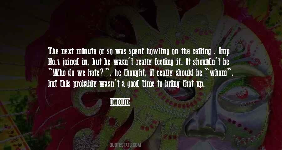 No Time For Hate Quotes #31382