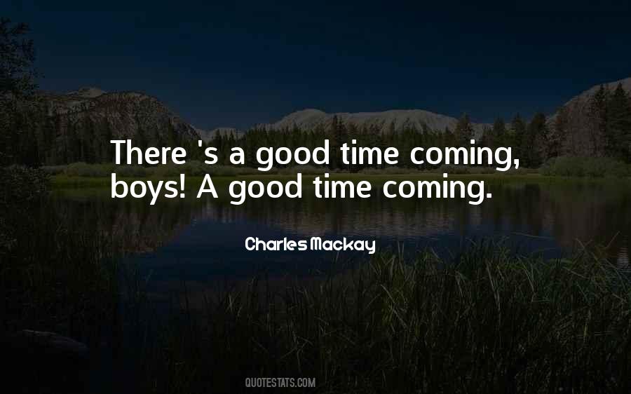 Good Times Are Coming Quotes #1837038