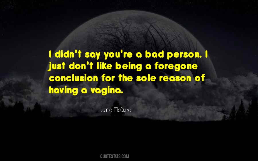 Being A Bad Person Quotes #387964