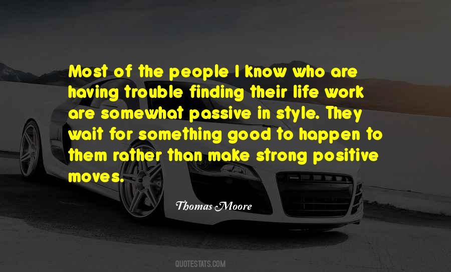 When You Think Positive Good Things Happen Quotes #808674