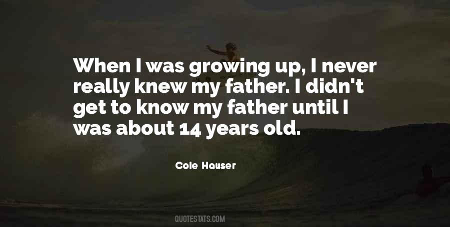 Father Growing Up Quotes #1103444