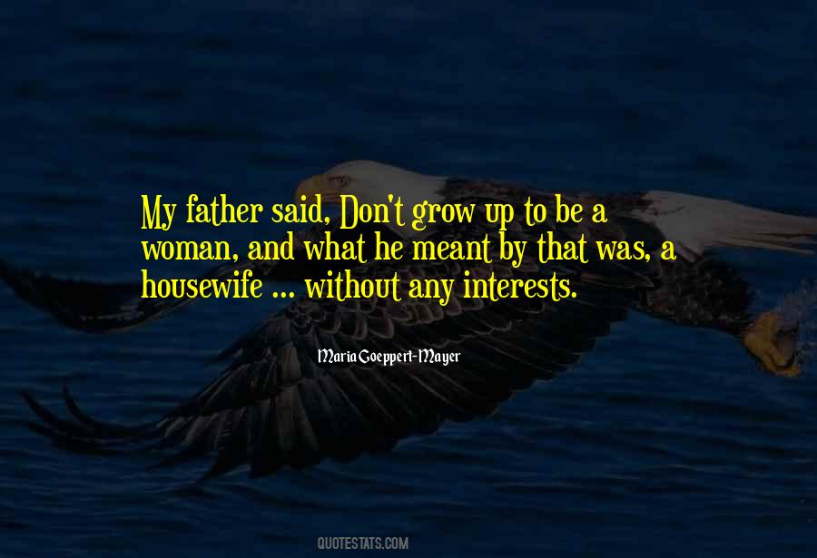 Father Growing Up Quotes #1330001