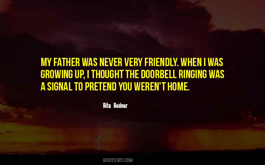 Father Growing Up Quotes #881047