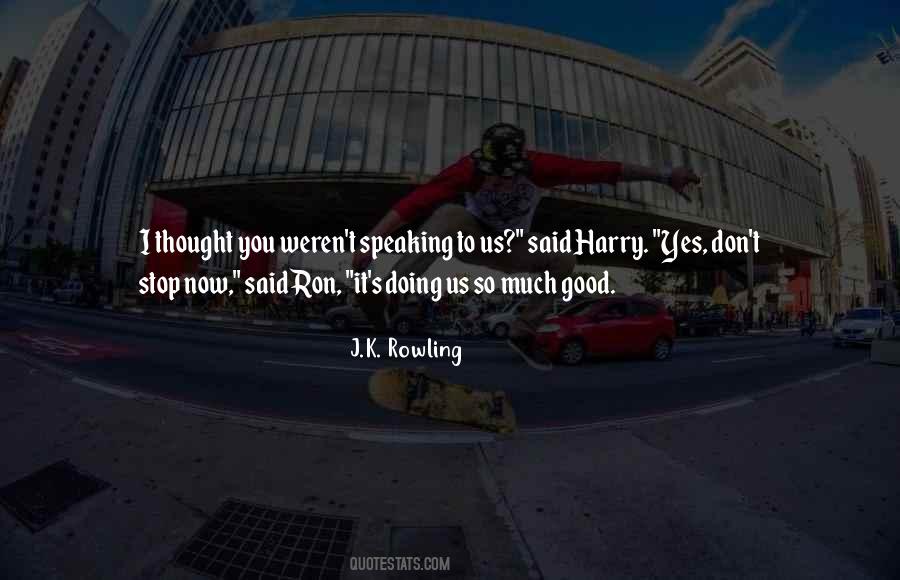 Stop Doing Good Quotes #1148090