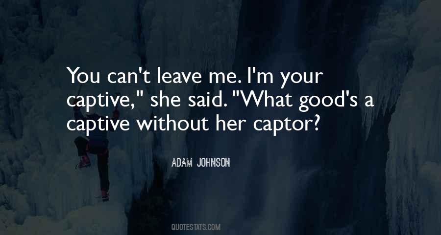 You Can Leave Me Quotes #1114334