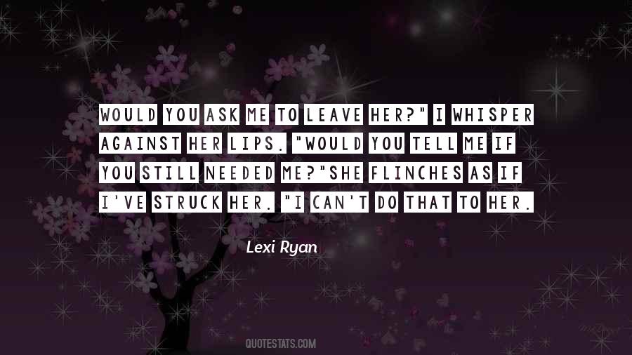 You Can Leave Me Quotes #1244978