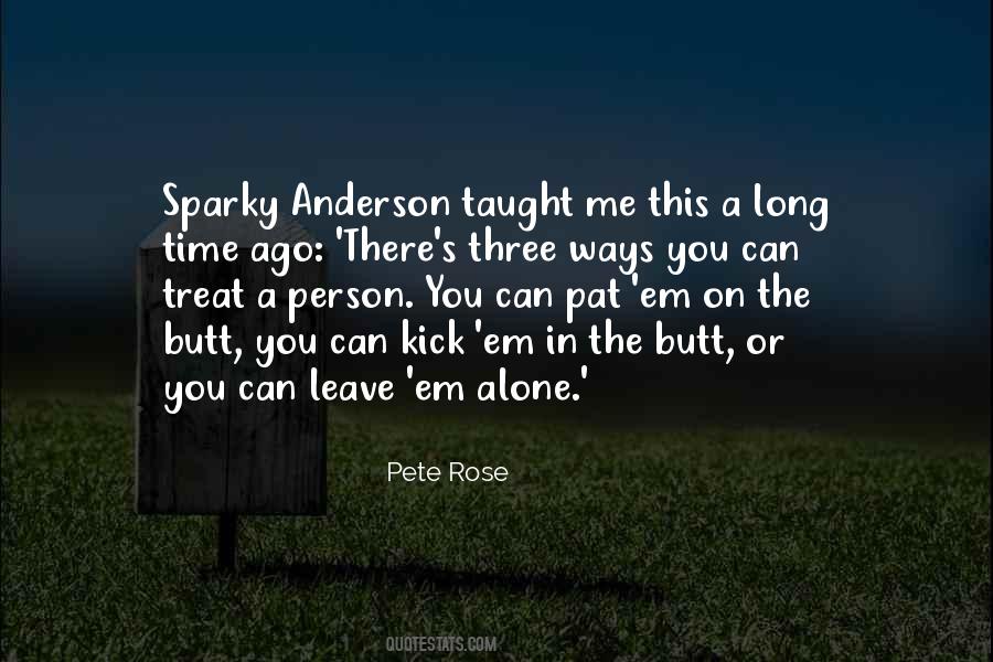 You Can Leave Me Quotes #1371922