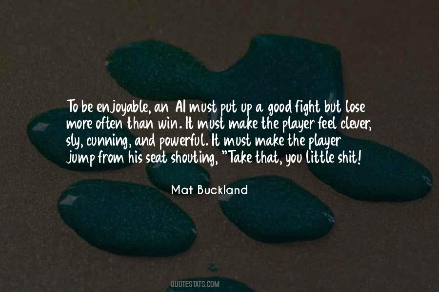 Put Up A Good Fight Quotes #592131