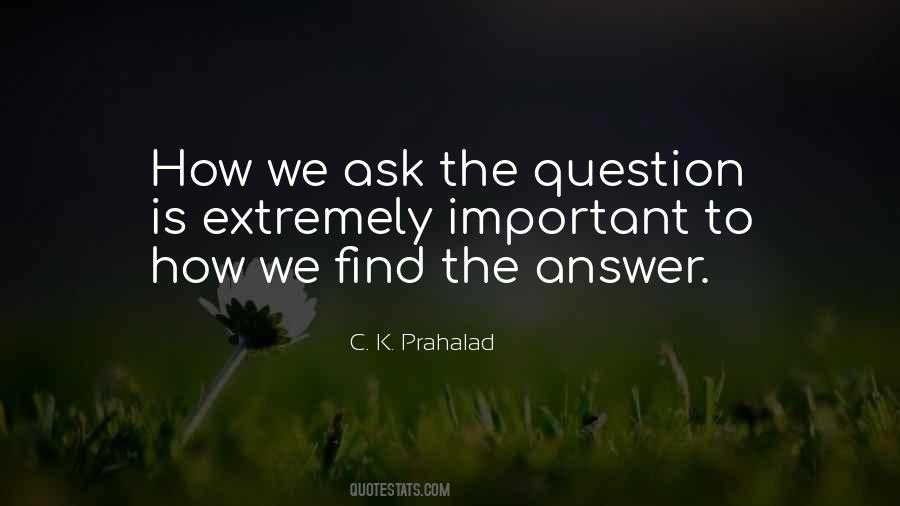 He Who Asks A Question Quotes #1405092