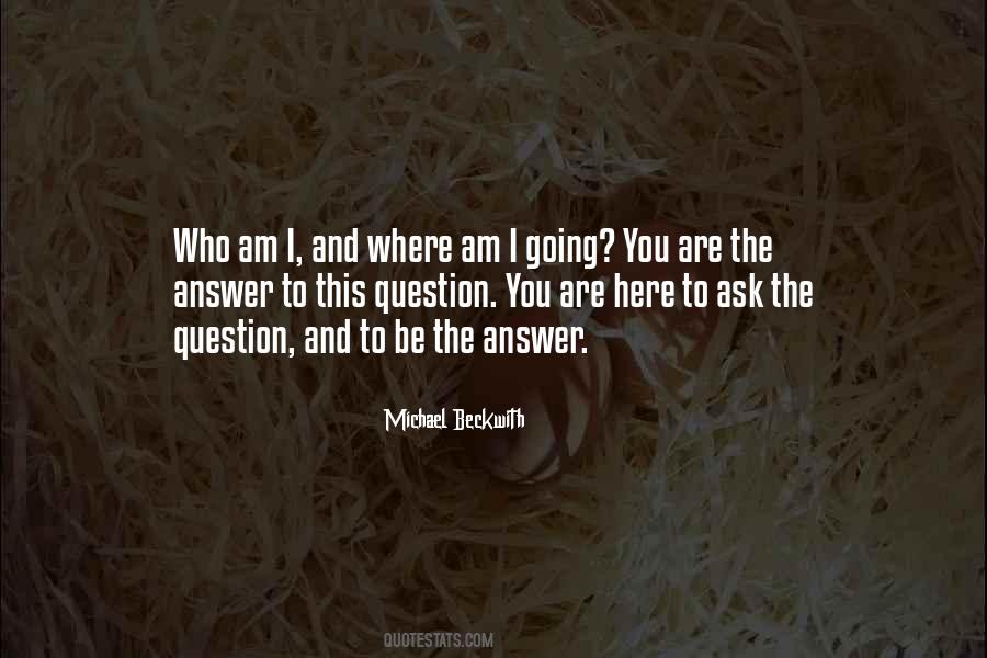 He Who Asks A Question Quotes #1419326